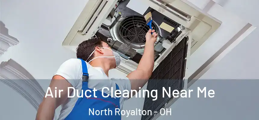Air Duct Cleaning Near Me North Royalton - OH