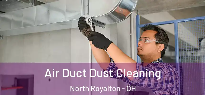  Air Duct Dust Cleaning North Royalton - OH