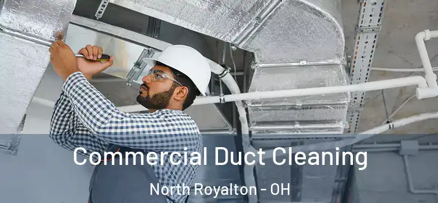  Commercial Duct Cleaning North Royalton - OH