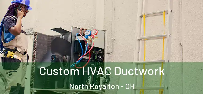  Custom HVAC Ductwork North Royalton - OH