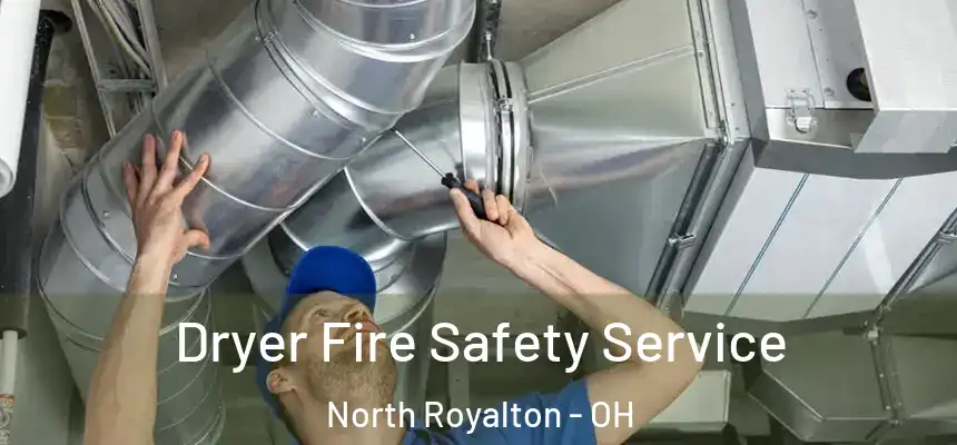  Dryer Fire Safety Service North Royalton - OH