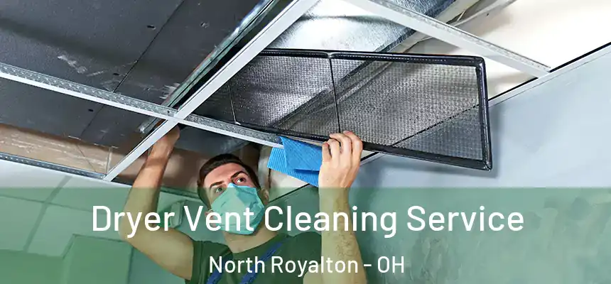 Dryer Vent Cleaning Service North Royalton - OH
