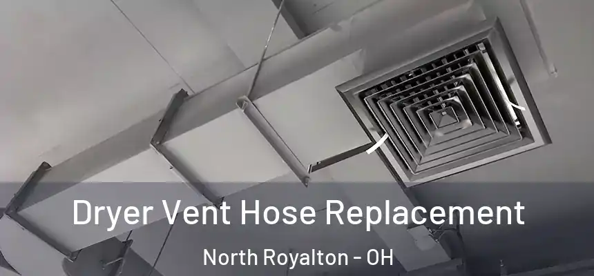 Dryer Vent Hose Replacement North Royalton - OH