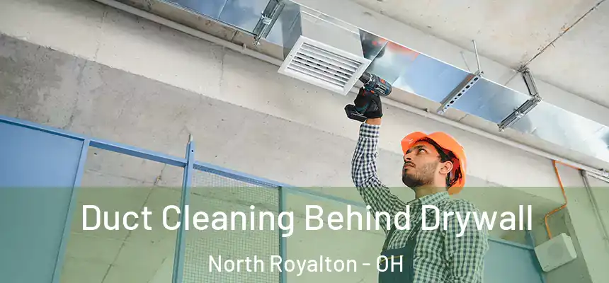  Duct Cleaning Behind Drywall North Royalton - OH