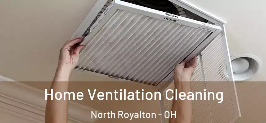  Home Ventilation Cleaning North Royalton - OH