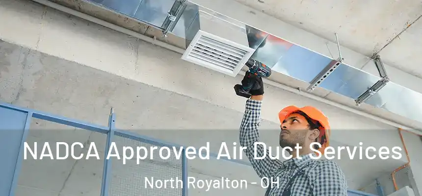 NADCA Approved Air Duct Services North Royalton - OH