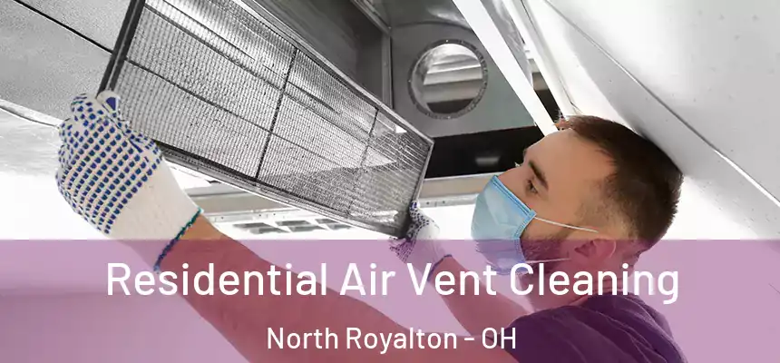  Residential Air Vent Cleaning North Royalton - OH