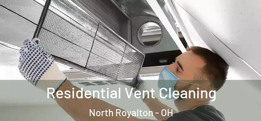  Residential Vent Cleaning North Royalton - OH