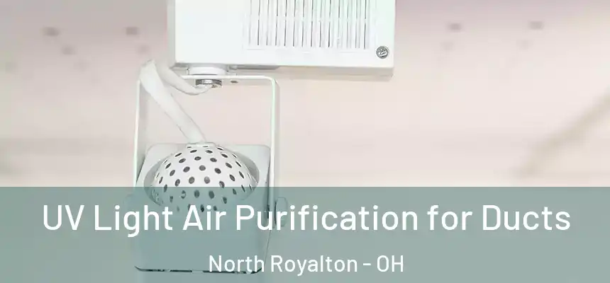  UV Light Air Purification for Ducts North Royalton - OH