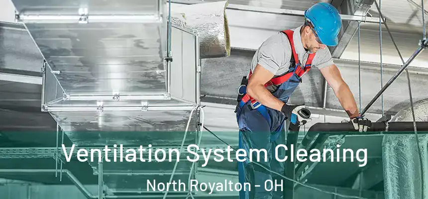 Ventilation System Cleaning North Royalton - OH